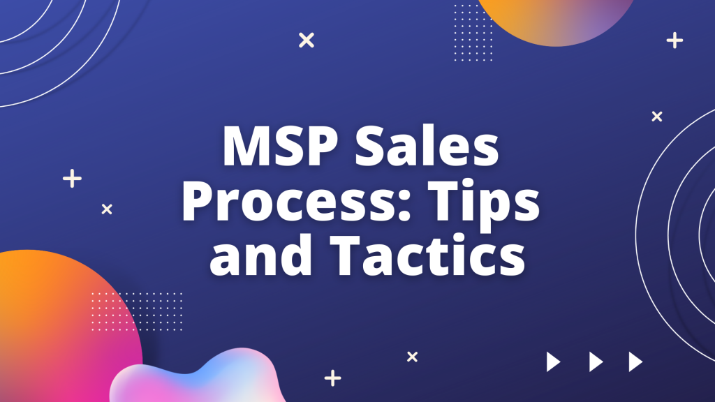 MSP Sales Tips and Tactics