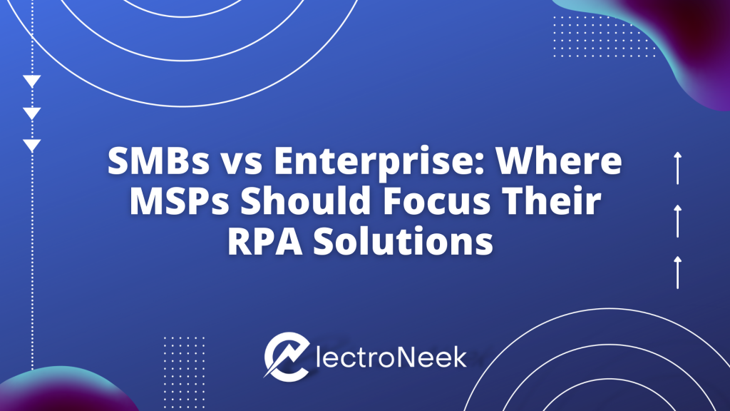 RPA solutions for MSPs SMBs vs Enterprises