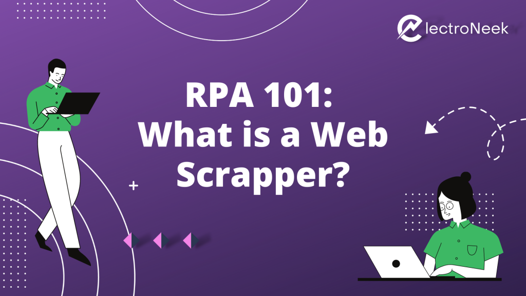 RPA 101: What Is a Web Scraper?