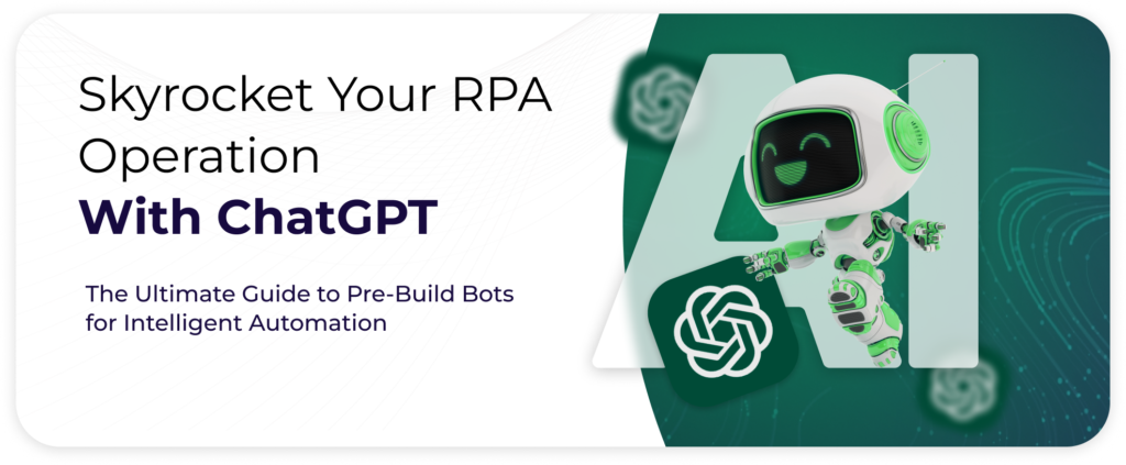 Skyrocket Your RPA Operation with ChatGPT