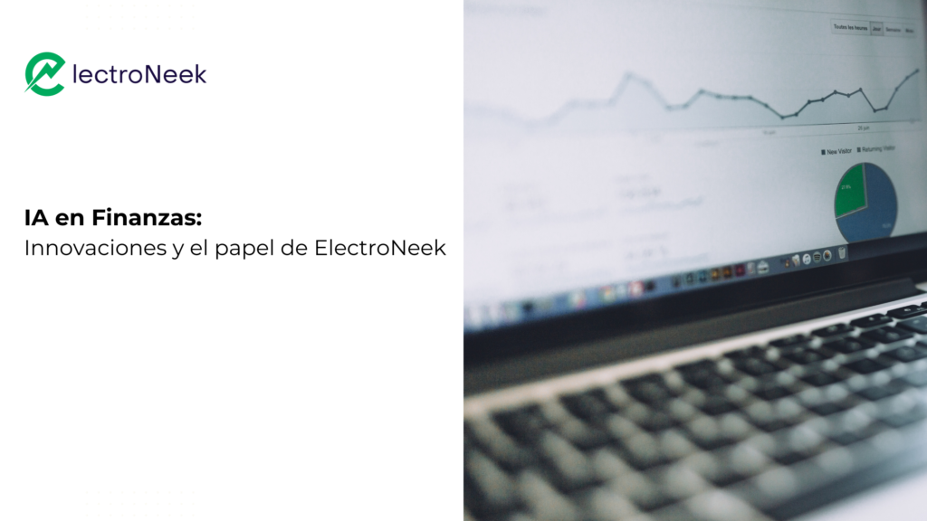 ¿Cómo se utiliza la IA en las Finanzas? | ElectroNeek
